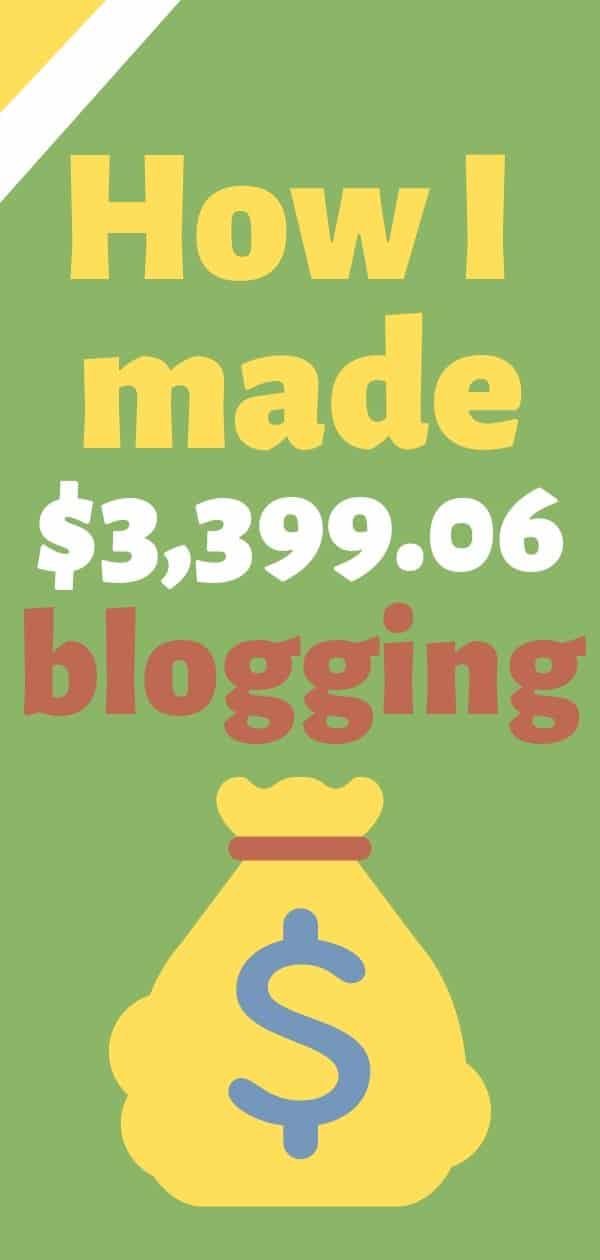 How I made $3,399.06 Blogging last month...